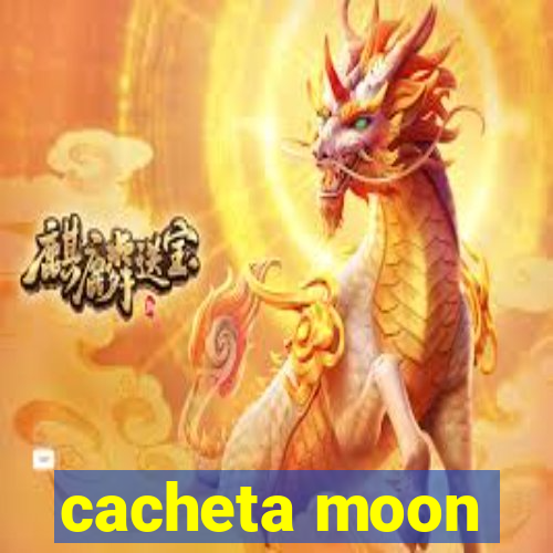 cacheta moon